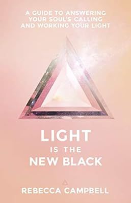 Light Is the New Black: A Guide to Answering Your Soul's Callings and Working Your Light | Amazon (US)
