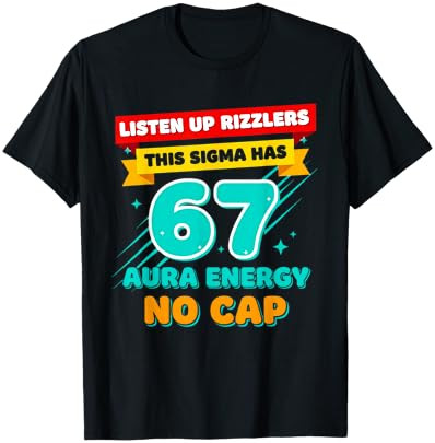 Listen Up Rizzlers This Sigma Has 67 Aura Energy Six Seven T-Shirt | Amazon (US)