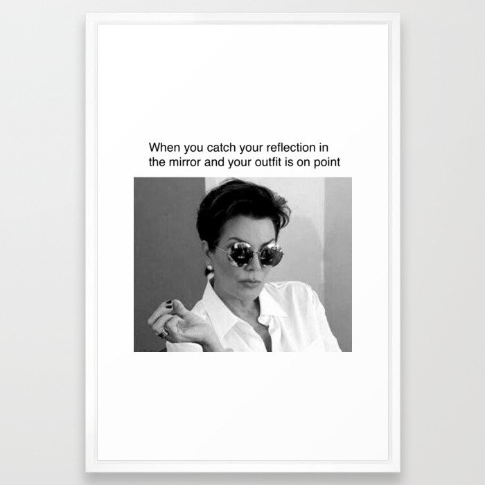 KRIS JENNER KARDASHIAN MEME ART POSTER Framed Art Print | Society6