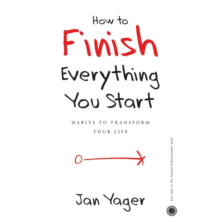 How To Finish Everything You Start (Paperback) by Jan Yager | Walmart (US)