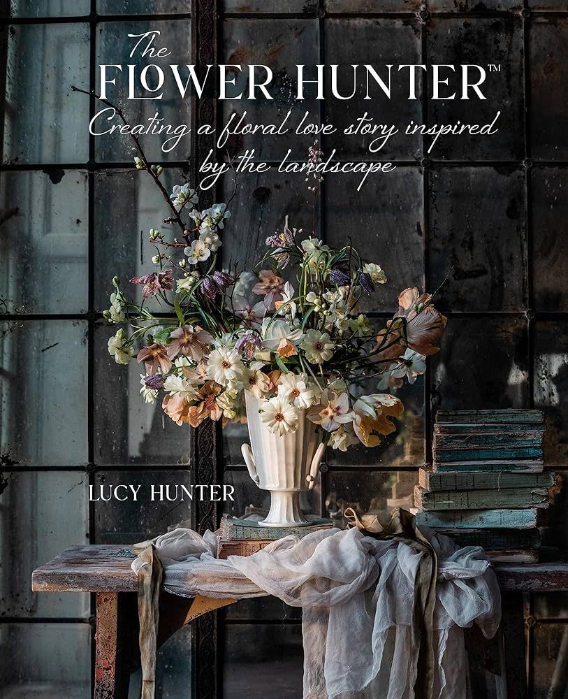 The Flower Hunter: Creating a Floral Love Story Inspired by the Landscape | Amazon (US)