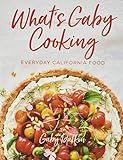 What's Gaby Cooking: Everyday California Food    Hardcover – Illustrated, April 17, 2018 | Amazon (US)