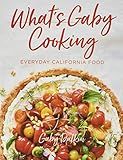 What's Gaby Cooking: Everyday California Food    Hardcover – Illustrated, April 17, 2018 | Amazon (US)