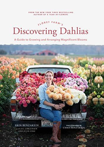 Floret Farm's Discovering Dahlias: A Guide to Growing and Arranging Magnificent Blooms | Amazon (US)