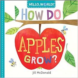 Hello, World! How Do Apples Grow?     Board book – February 5, 2019 | Amazon (US)