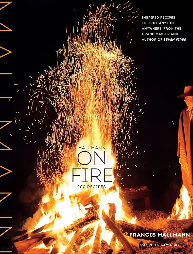 Mallmann on Fire: 100 Inspired Recipes to Grill Anytime, Anywhere | Amazon (DE)