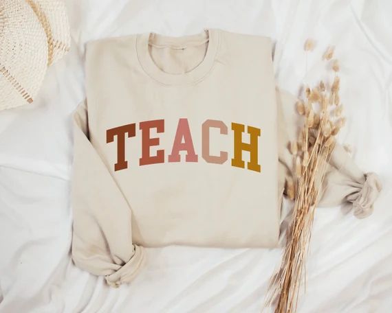 Teacher sweatshirt, Teach sweatshirt, Teacher Shirt, Cute Shirt for Teachers, Teacher Gifts, Elem... | Etsy (US)