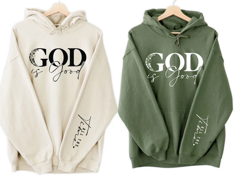 God is Good Sweatshirt, Religious Sweatshirt, God is Good All the Time, Christian Sweatshirt, Chr... | Etsy (US)