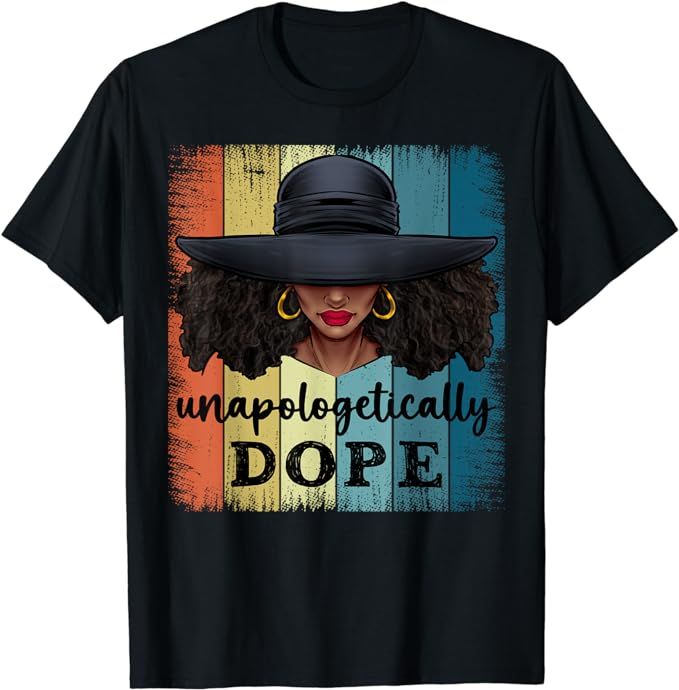 Unapologetically Dope Black History African American Ladies T-Shirt | Amazon (US)