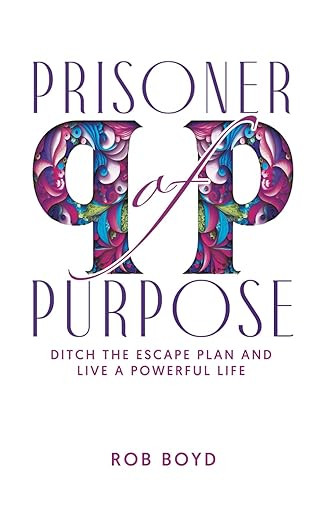 Prisoner of Purpose: Ditch the Escape Plan and Live a Powerful Life | Amazon (US)