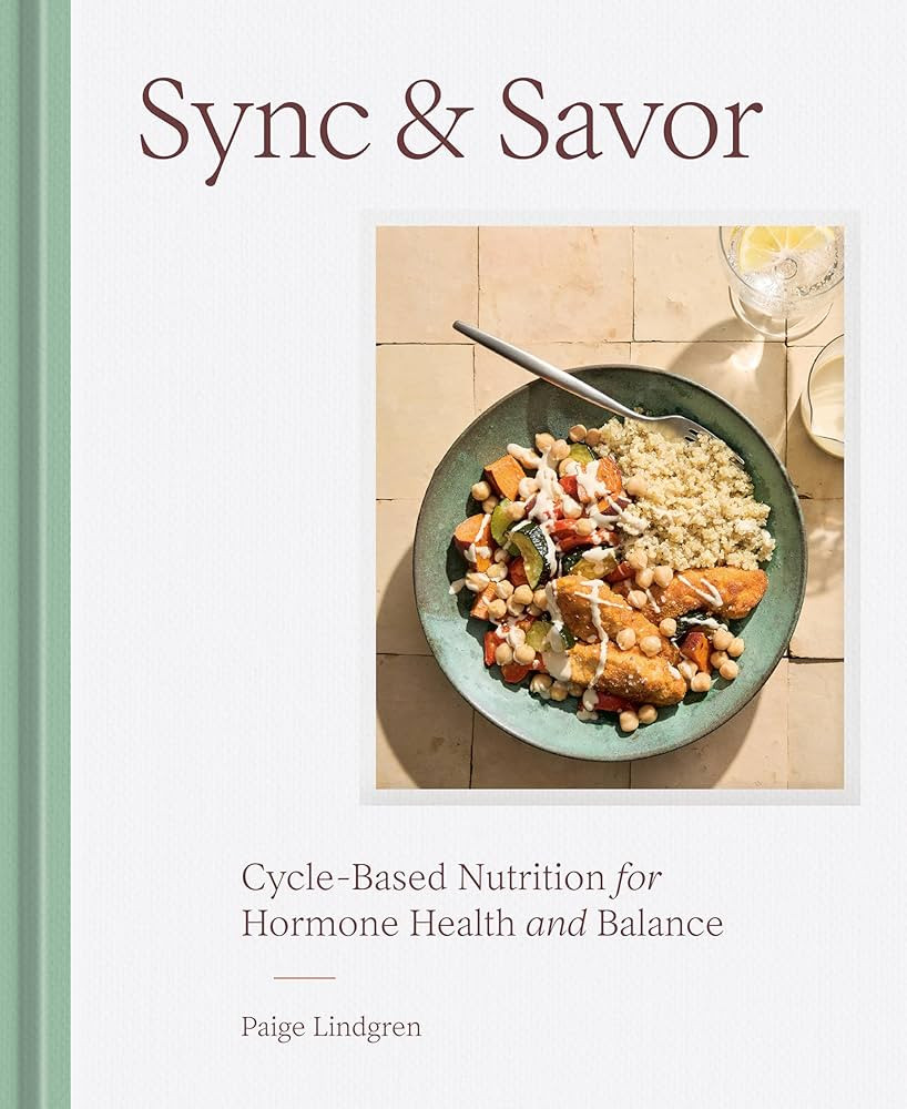 Sync & Savor: Cycle-Based Nutrition for Hormone Health and Balance | Amazon (US)