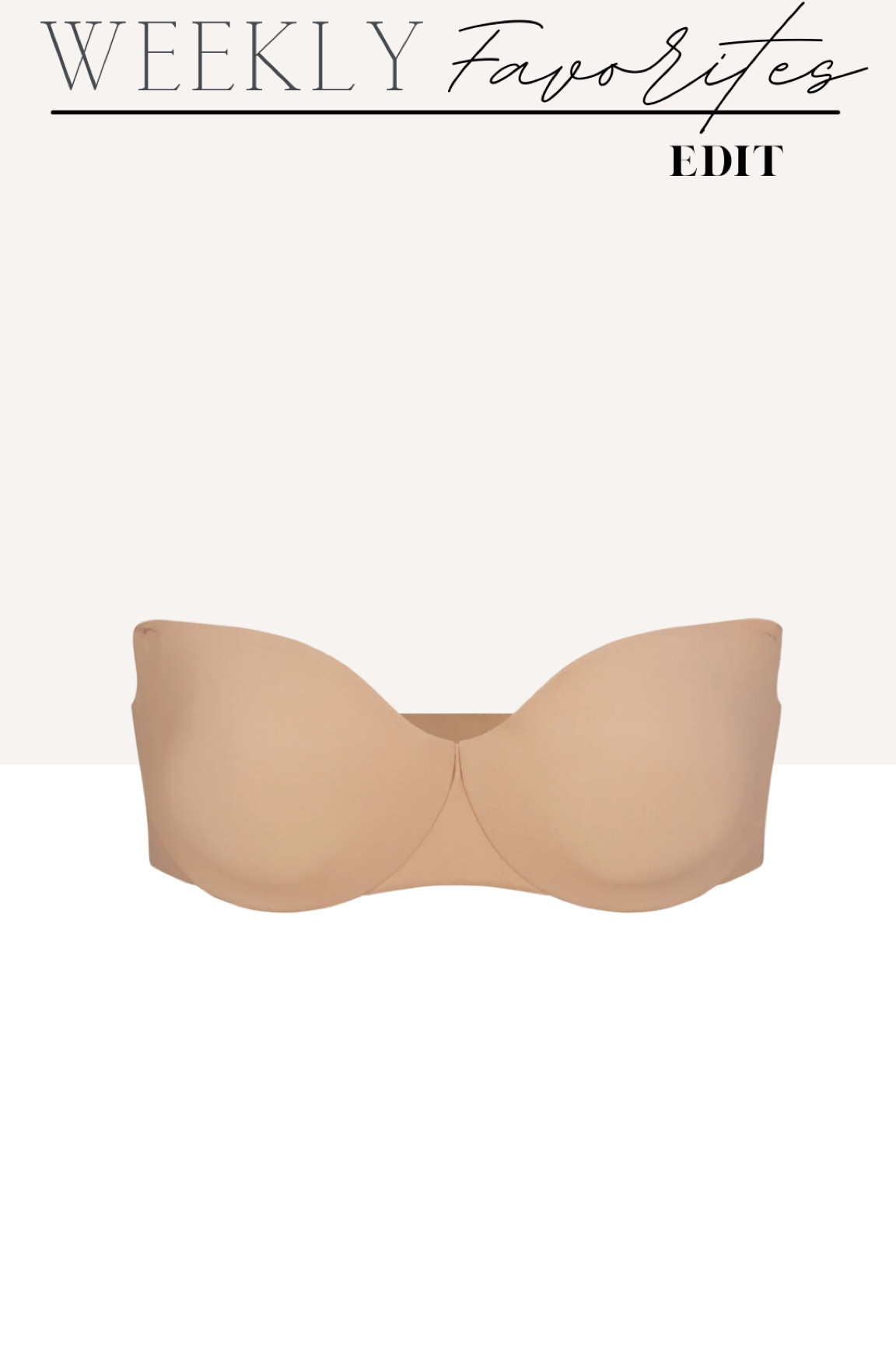 Smoothing strapless bra, Skims, Weekly Favorites 

#LTKFind #LTKunder100 #LTKU
