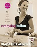 Everyday Italian: 125 Simple and Delicious Recipes: Giada De Laurentiis: 9781400052585: Amazon.co... | Amazon (US)