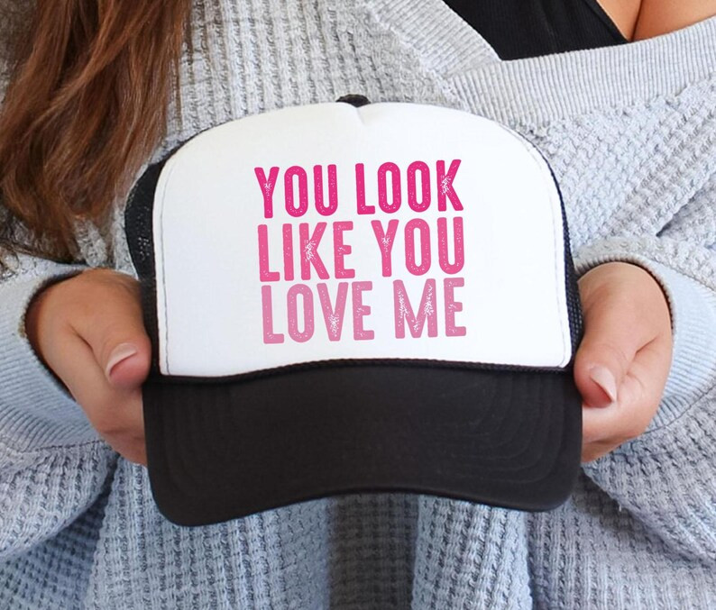 You Look Like You Love Me Trucker Hat for Women & Teens | Girly Western Valentine Snapback Gift f... | Etsy (US)