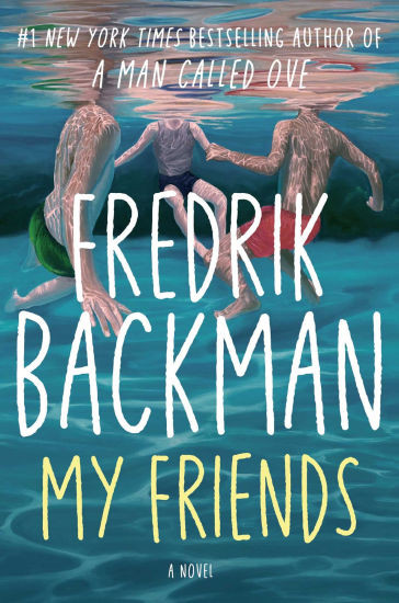 My Friends: A Novel | Barnes & Noble