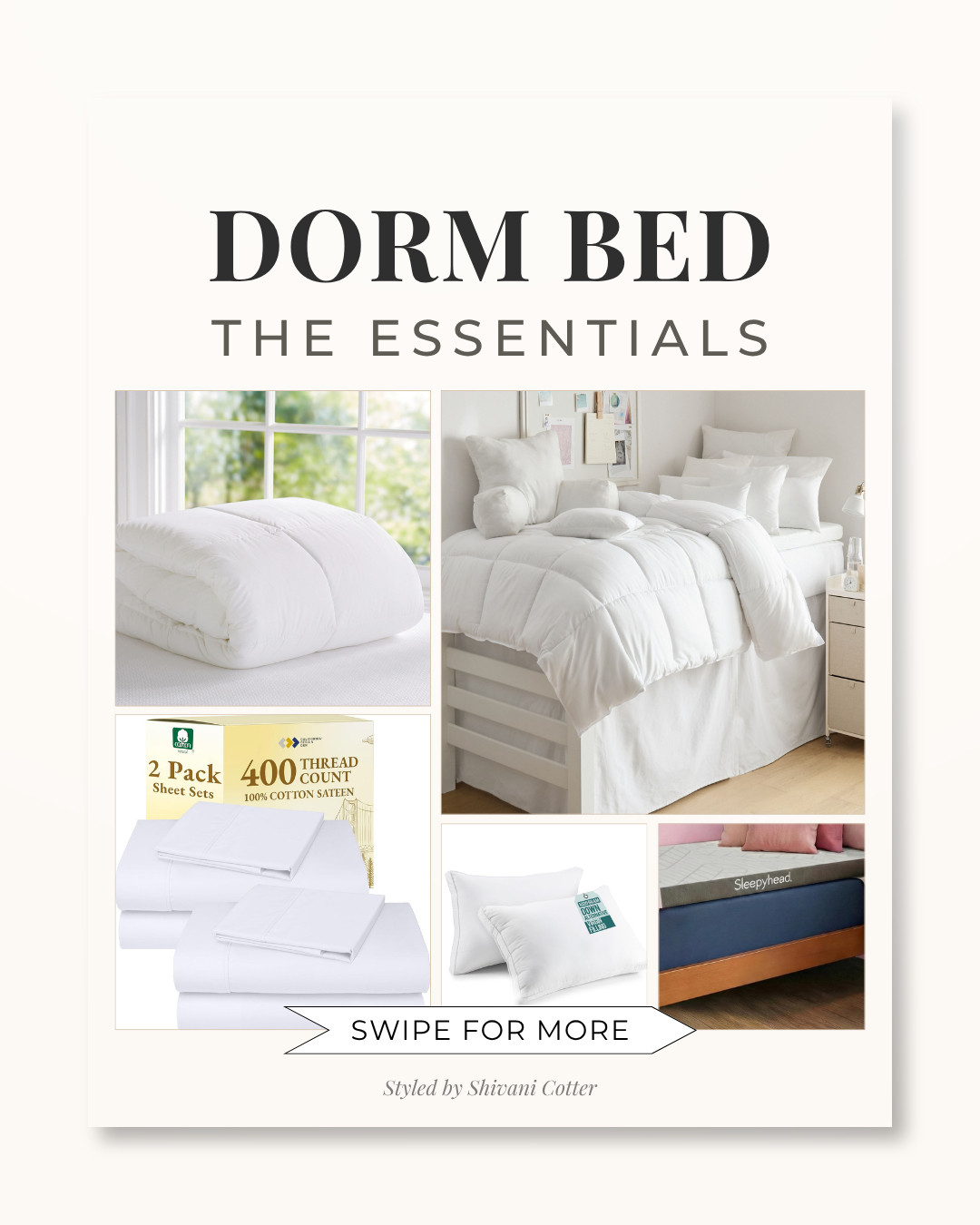 Dorm Bed Essentials

The dorm bed is basically the whole room, so getting the basics right makes a huge difference.

Here are the pieces you'll need and a few extras you may want:
fluffy duvet insert, crisp white sheets, good pillows, a mattress topper, mattress protector, bed skirt, throw blanket, and a headboard pillow for that finished look, bed risers to loft your bed.

Perfect for move in day, college packing lists, and anyone trying to make a dorm bed feel more like home.
Everything is linked in my LTK.
Save this for move in 🤍

dorm bedding | dorm bed essentials | dorm room essentials | dorm must haves 2026 | college packing list | dorm room setup | twin XL bedding | dorm mattress topper | dorm bed skirt | dorm pillows | dorm headboard pillow | dorm room ideas | college dorm room 

 #ltkdorm #ltkcollege #LTKHome