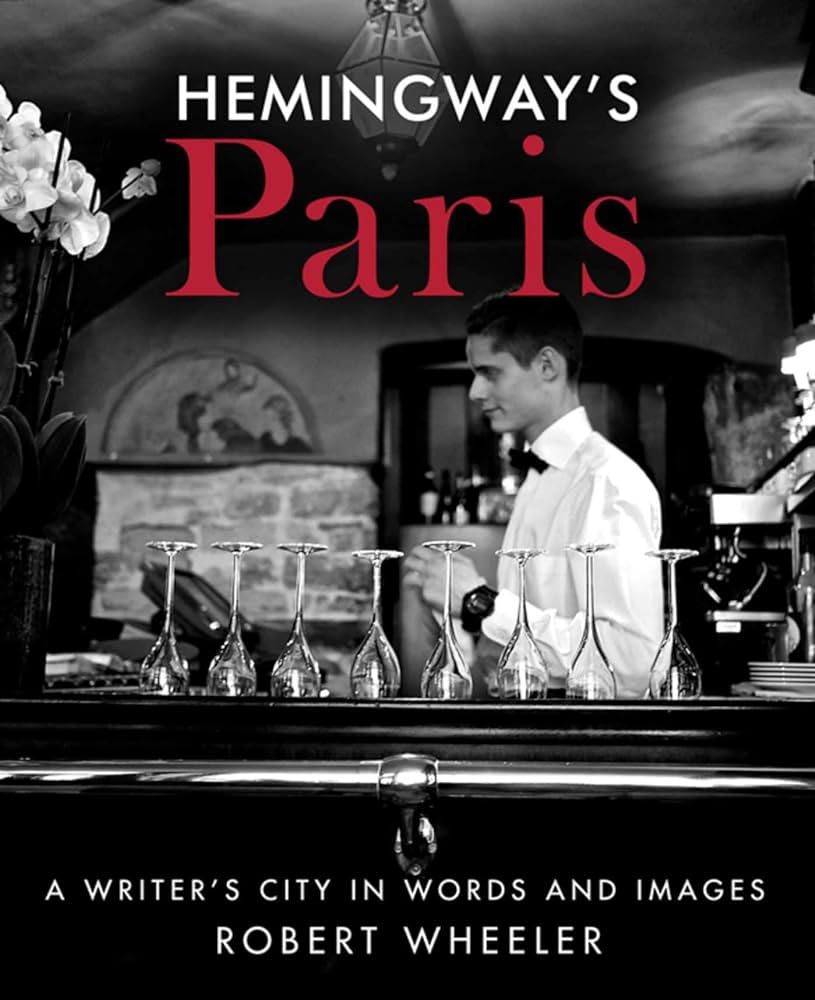 Hemingway's Paris: A Writer's City in Words and Images | Amazon (US)