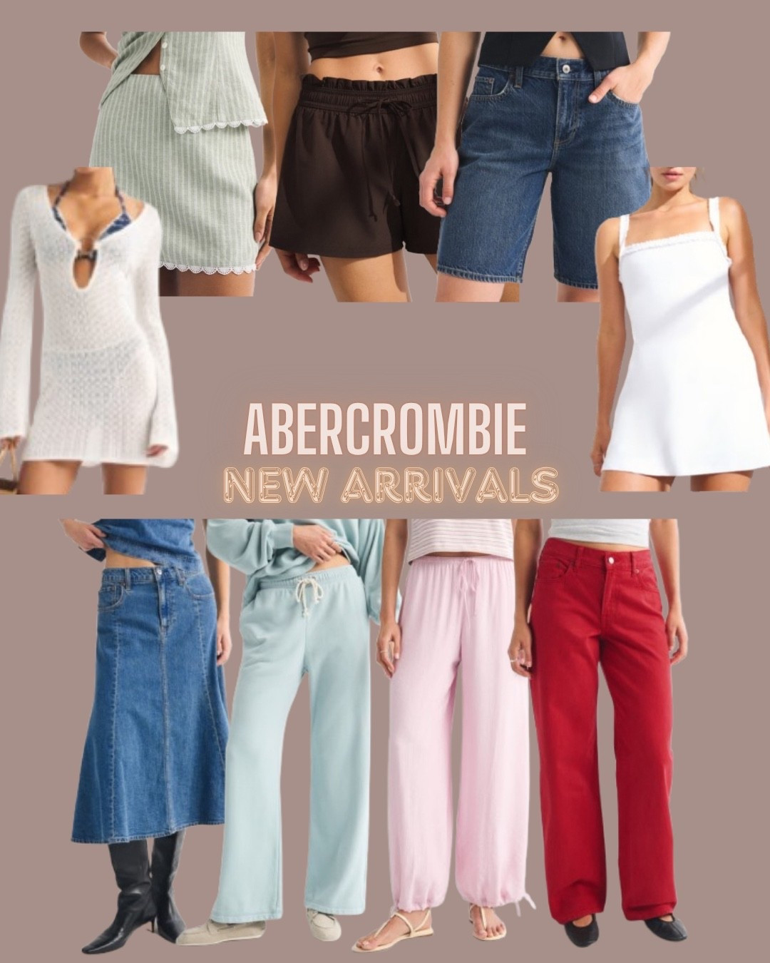 Abercrombie
Swimsuit cover up
Denim skirt
Comfy pants
Denim shorts

