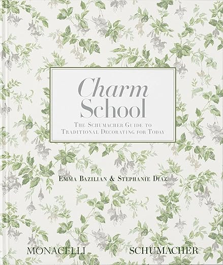 Charm School: The Schumacher Guide to Traditional Decorating for Today      Hardcover – March 8... | Amazon (US)
