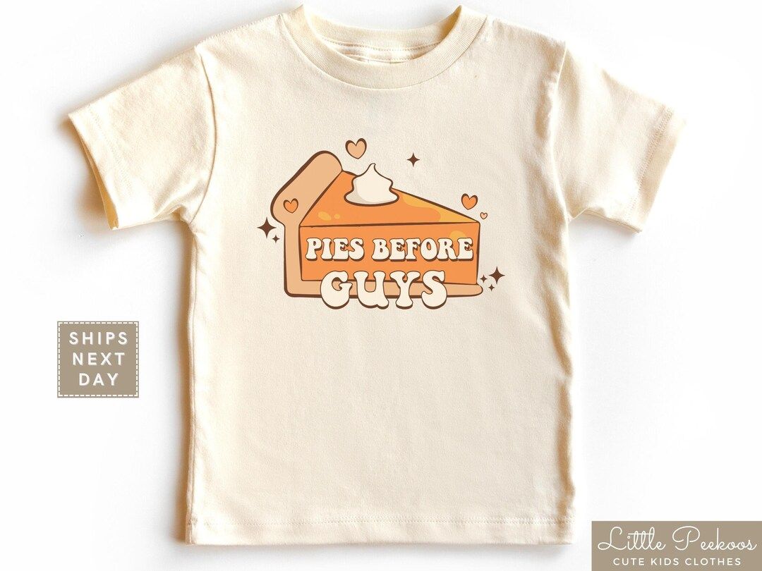Pies Before Guys Kids Shirt - Cute Pumpkin Pie Toddler T-shirt - Baby Girl Thanksgiving Tee | Etsy (US)