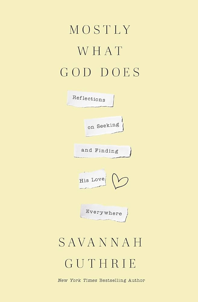Mostly What God Does: Reflections on Seeking and Finding His Love Everywhere | Amazon (US)
