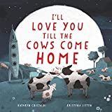 I'll Love You Till the Cows Come Home | Amazon (US)