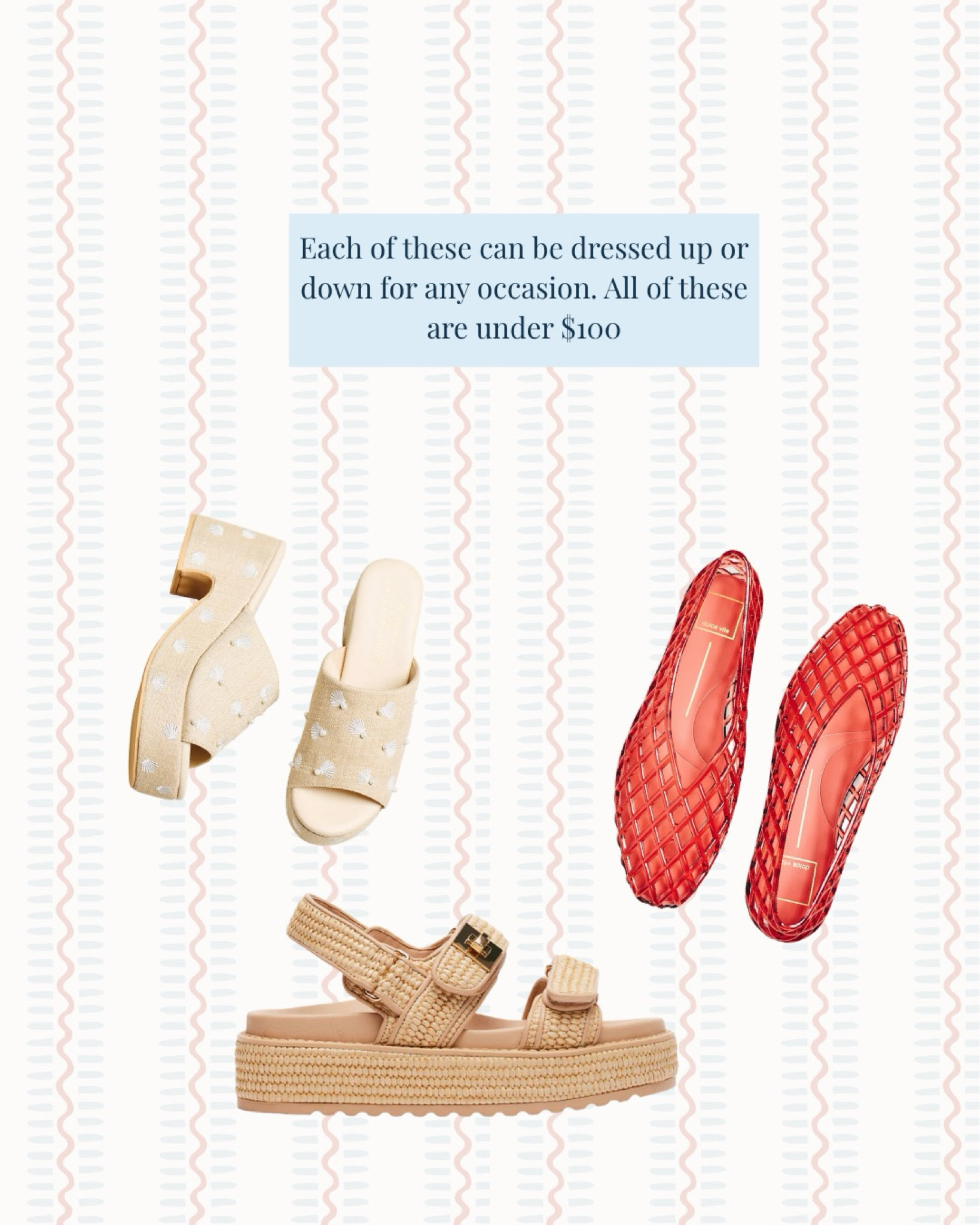 Such cute shoes for summer that can be dressed up or down. All of these are under $100