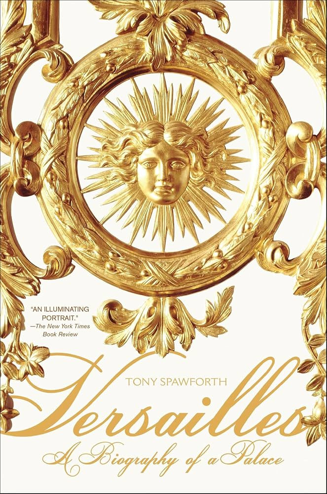 Versailles: A Biography of a Palace (ST. MARTIN'S GR) | Amazon (US)