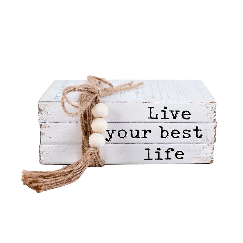 Taunton Rustic Live Your Best Life Inspirational Quote Wood Book Stack Decor With Jute Beads | Wayfair North America