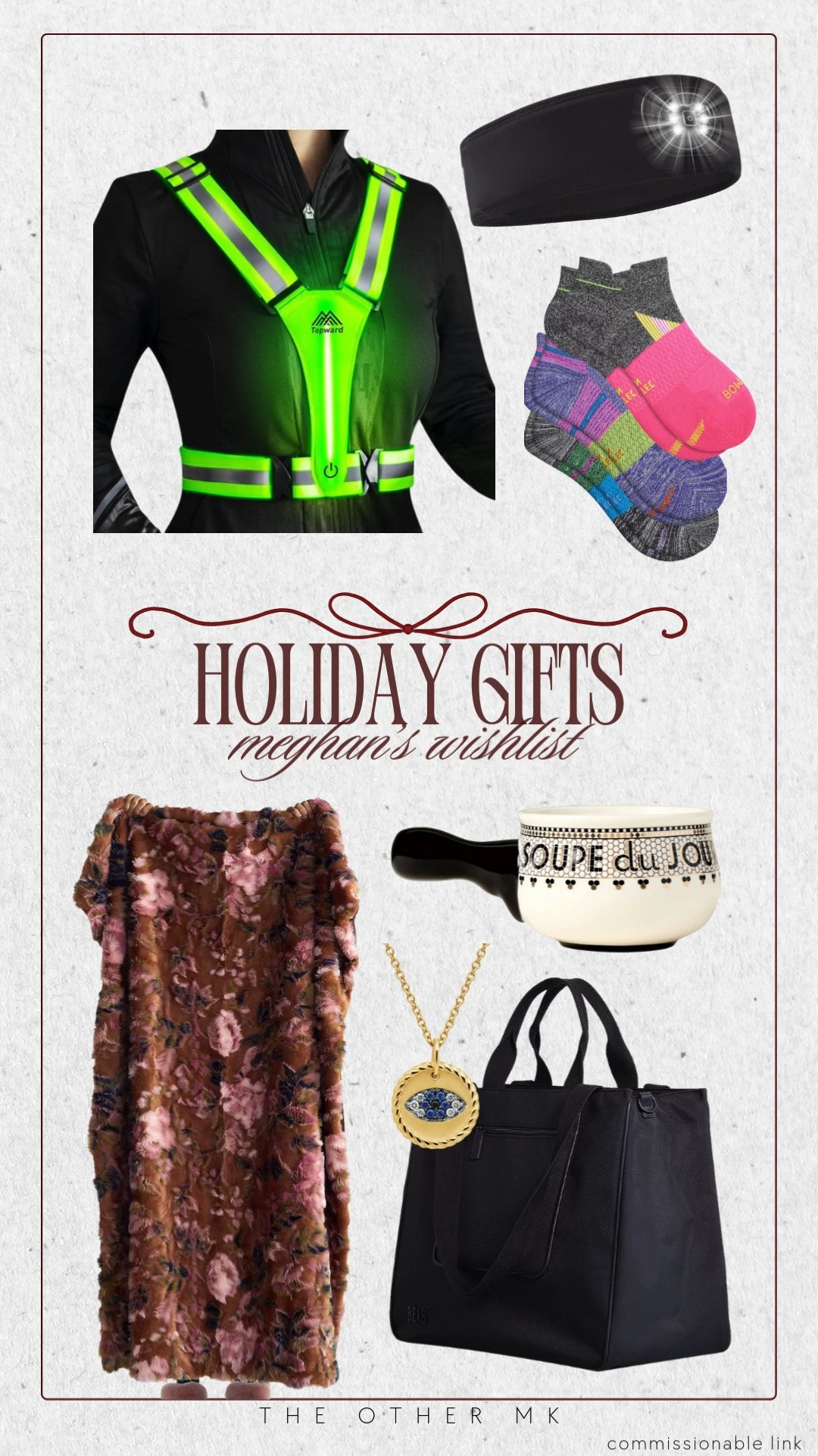 Holiday Gifts — Megan’s Wishlist!! Light up running vest, running socks, fuzzy blanket, soup bowl, black everyday bag, evil eye necklace, gold jewelry, holiday wishlist, gifts for her 

 

#LTKGiftGuide #LTKHoliday #LTKSaleAlert