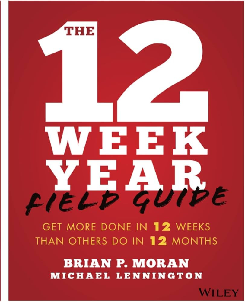 The 12 Week Year Field Guide: Get More Done In 12 Weeks Than Others Do In 12 Months | Amazon (US)