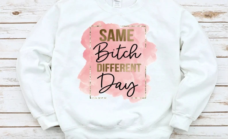 Same Bitch Different Day Shirt | Etsy | Etsy (US)