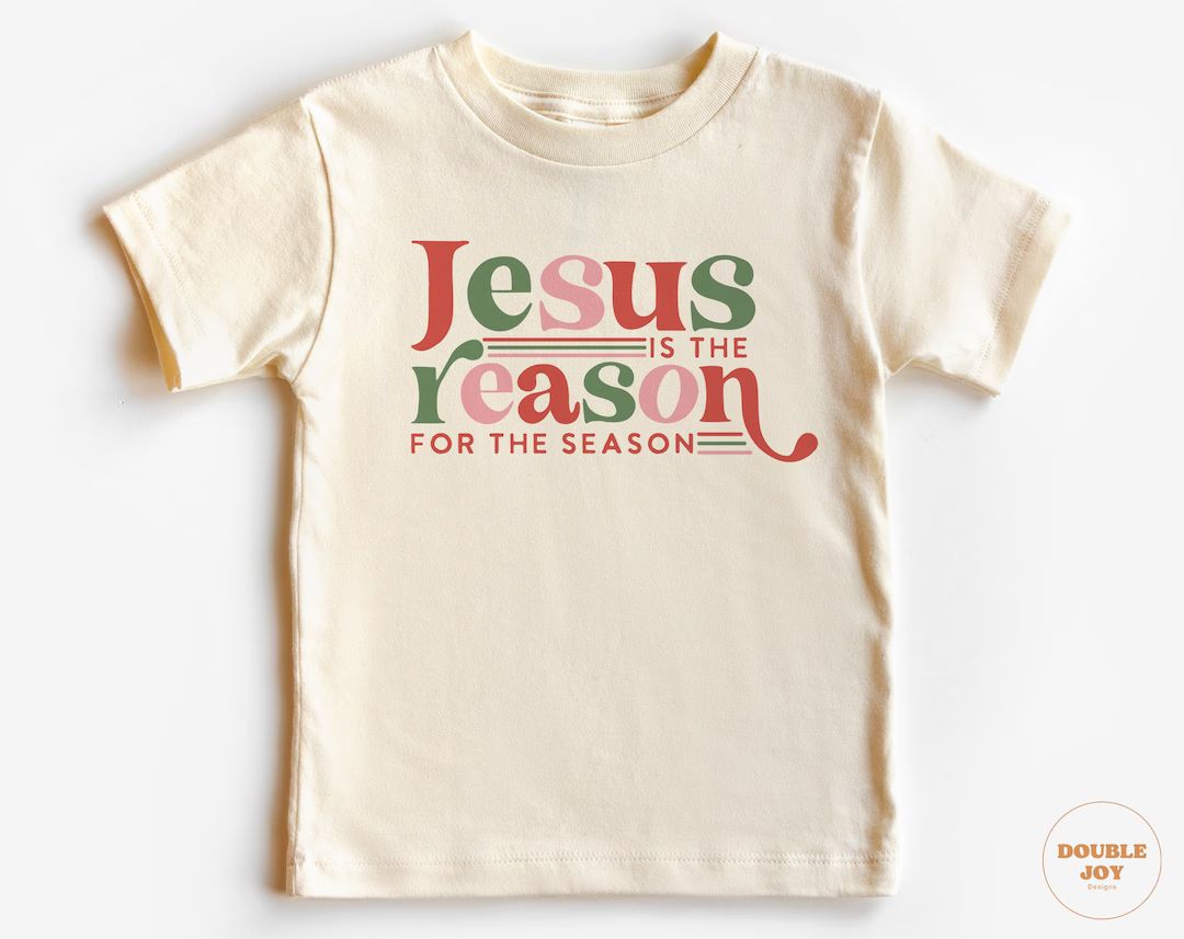 Toddler Christmas Shirt - Jesus is the Reason Kids Christmas Shirt - Holiday Natural Infant, Todd... | Etsy (US)