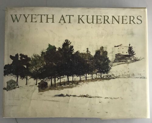 Wyeth at Kuerners by Betsy J. Wyeth (1977, Hardcover) | eBay US
