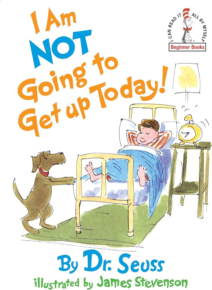 I Am Not Going to Get Up Today! | Amazon (US)