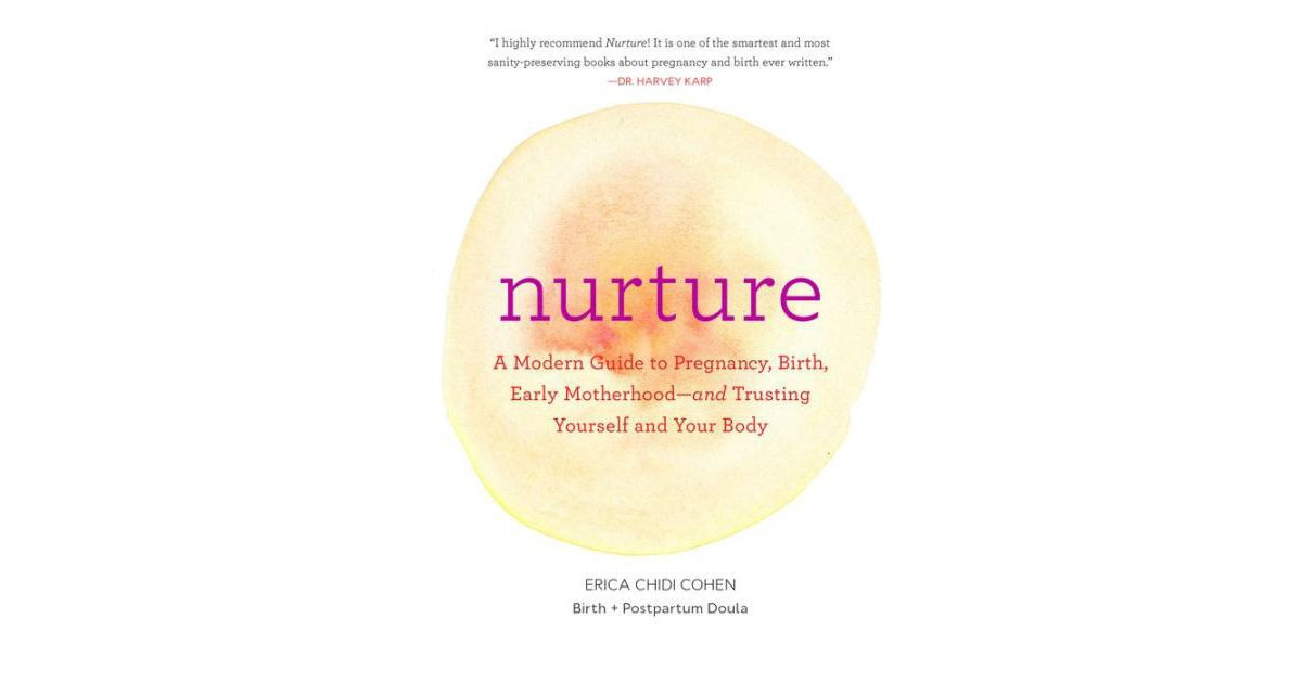Nurture: A Modern Guide to Pregnancy, Birth, Early Motherhood-and Trusting Yourself and Your Body by Erica Chidi | Macy's