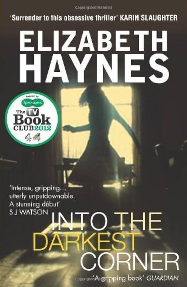 Into the Darkest Corner by Elizabeth Haynes (2011) Paperback | Amazon (UK)