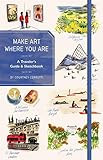Make Art Where You Are (Guided Sketchbook): A Travel Sketchbook and Guide    Hardcover – Februa... | Amazon (US)
