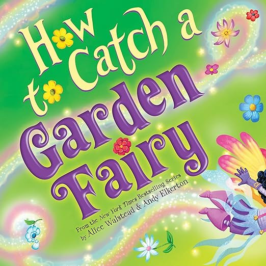 How to Catch a Garden Fairy: A Magical Spring Adventure for Kids      Hardcover – Picture Book,... | Amazon (US)