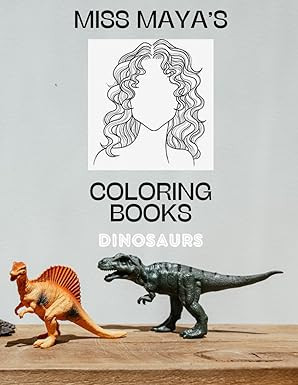 Dinosaurs: Miss Maya's Coloring Books      Paperback – November 18, 2025 | Amazon (US)