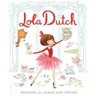 Lola Dutch - by Kenneth Wright (Hardcover) | Target