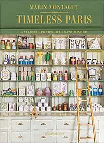 Timeless Paris: Ateliers Emporiums Savoir Faire



Hardcover – October 5, 2021 | Amazon (US)