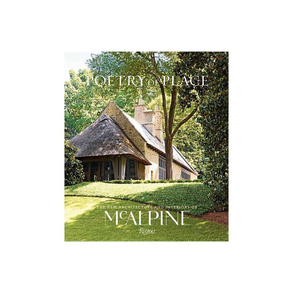 Poetry of Place - by Bobby McAlpine & Susan Sully (Hardcover) | Target