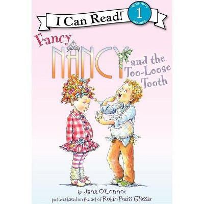 Fancy Nancy and the Too-Loose Tooth - (I Can Read Level 1) by  Jane O'Connor (Hardcover) | Target