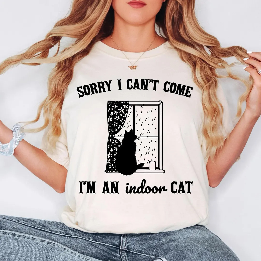 Comfort Colors Indoor Cat Shirt, Sorry I Can't Come I'm an Indoor Cat T-shirt, Funny Cat Lover, I... | Etsy (US)