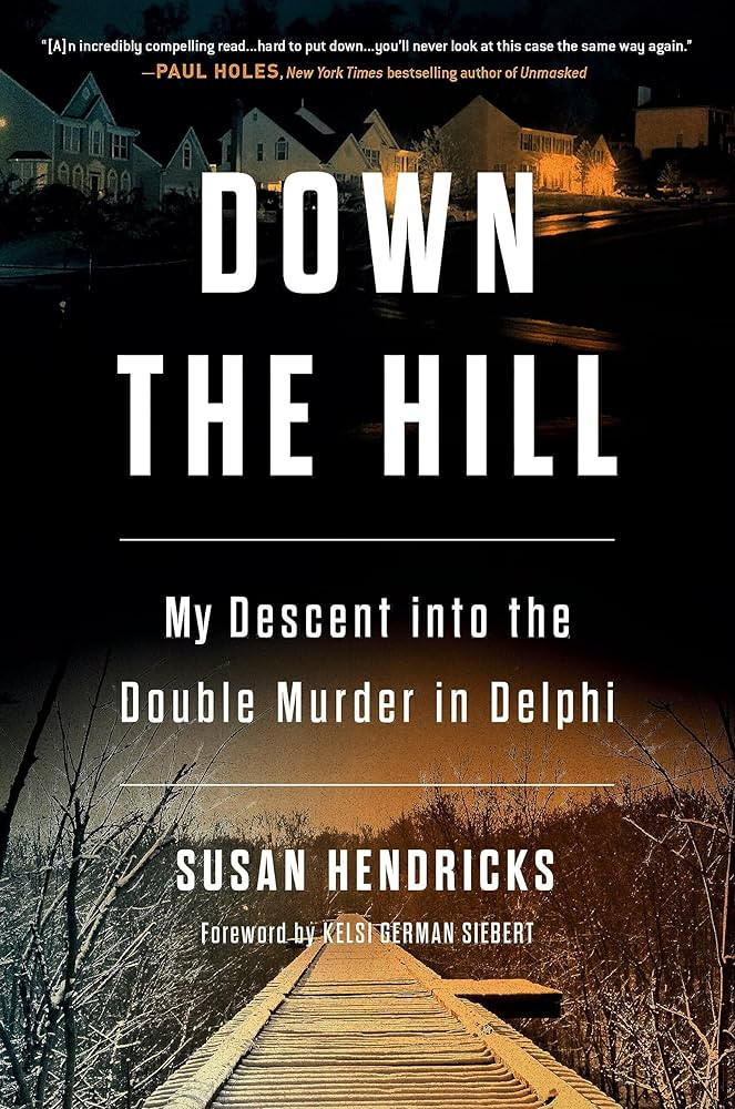 Down the Hill: My Descent into the Double Murder in Delphi | Amazon (US)