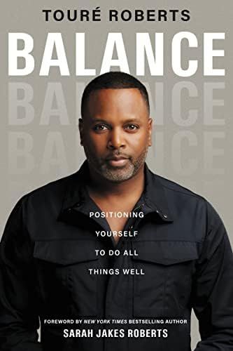 Balance: Positioning Yourself to Do All Things Well | Amazon (US)
