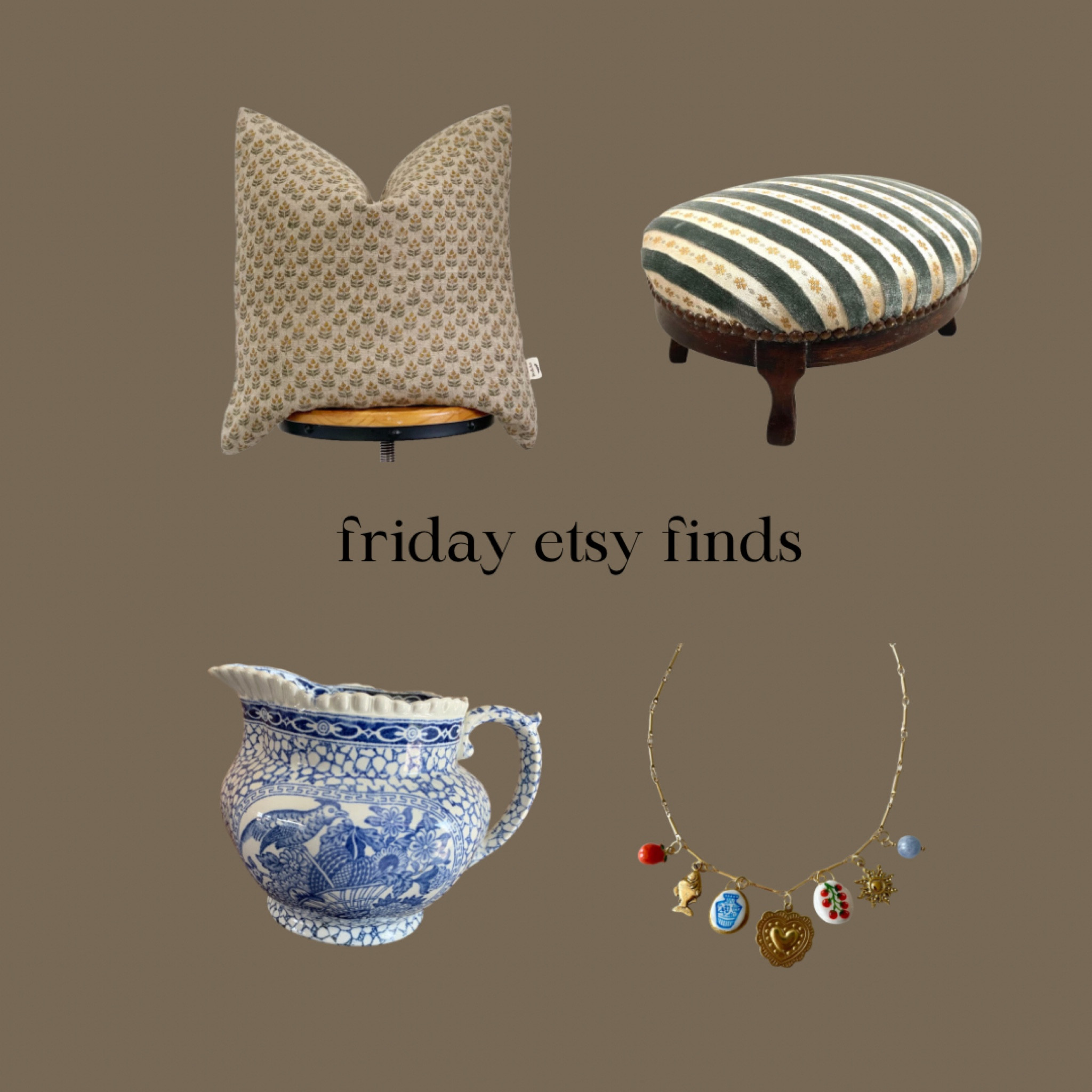 Friday Etsy finds 🤎

Charm necklace footstool throw pillow vintage pitcher blue and white home decor vintage finds 

#LTKHome #LTKGiftGuide #LTKFindsUnder100