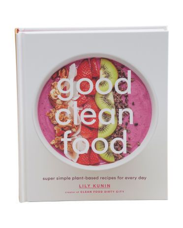 Good Clean Food Cook Book | TJ Maxx