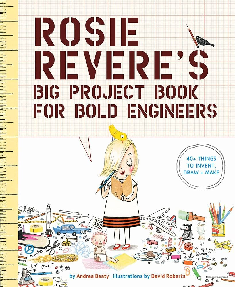 Rosie Revere's Big Project Book for Bold Engineers (The Questioneers) | Amazon (US)